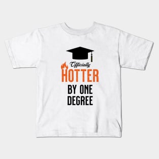 Officially Hotter by One Degree! Kids T-Shirt